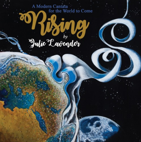 Rising: A Modern Cantata for the World to Come